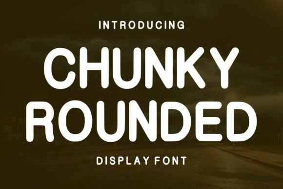 Chunky Rounded: Bold, Friendly Display Typography