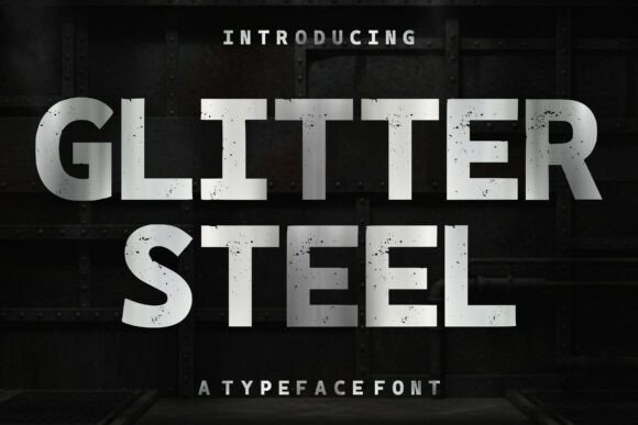 Glitter Steel: Bold Distressed Typography for Modern Design
