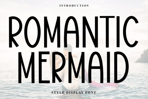 Romantic Mermaid: Elevating Creative Projects with Soft, Distinctive Typography